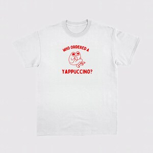 Who Ordered a Yappachino Unisex Heavy Cotton image 2