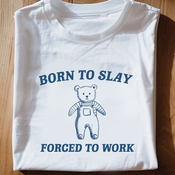 Born To Slay Forced to work Unisex Heavy Cotton Tee Unisex Heavy Cotton TeeRism, boneyisland funny Travel Clothing