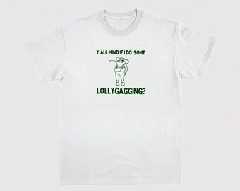 y'all mind if i do some lollygagging Unisex Heavy Cotton Tee