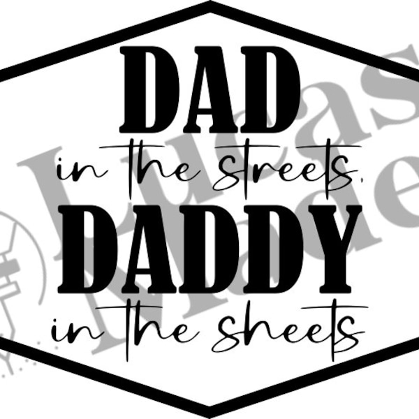 Dad in the streets Daddy in the sheets leather patch Digital File Only- SVG PNG PDF Leather patch design for hats
