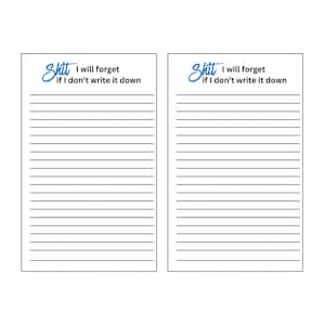 Puede incluir: Dos blocs de notas blancos con líneas horizontales. La parte superior de cada bloc de notas tiene el texto "Shit I will forget if I don't write it down" en escritura azul. Los blocs de notas están sobre un fondo blanco.