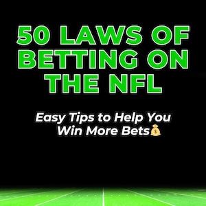 50 Laws of Betting on the NFL: Easy Tips to Win More Bets