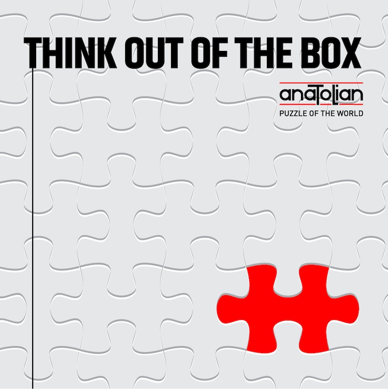 May include: A white jigsaw puzzle with a red puzzle piece missing. The text "THINK OUT OF THE BOX" is at the top of the image. The text "anatolian PUZZLE OF THE WORLD" is at the bottom of the image.