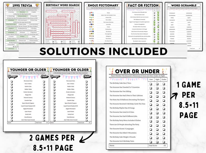 May include: A printable set of birthday party games for adults. The games include 1995 Trivia, Birthday Word Search, Emoji Pictionary, Fact or Fiction, Word Scramble, Younger or Older, and Over or Under. The games are designed to be printed on 8.5 x 11 inch paper.