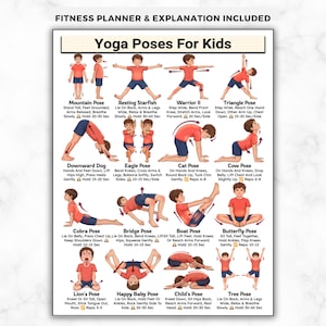 May include: A colorful poster titled "Yoga Poses For Kids" features illustrations of children demonstrating various yoga poses. The poster includes poses like Mountain Pose, Warrior II, and Happy Baby Pose, with instructions and hold times.