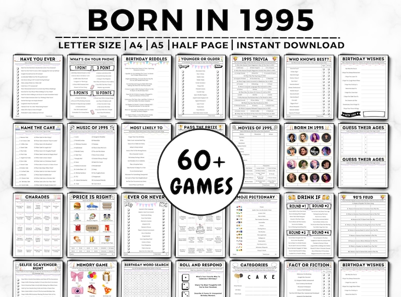 May include: A printable set of 60+ party games for a 1995 birthday party. The games are organized into a grid with titles like "Have You Ever", "What's on Your Phone", "Birthday Riddles", "Younger or Older", "1995 Trivia", "Who Knows Best", "Birthday Wishes", "Name the Cake", "Music of 1995", "Most Likely To", "Pass the Prize", "Movies of 1995", "Born in 1995", "Guess Their Ages", "Charades", "Price is Right", "Ever or Never", "Emoji Pictionary", "Drink If", "90's Feud", "Selfie Scavenger Hunt", "Memory Game", "Birthday Word Search", "Roll and Respond", "Categories", "Fact or Fiction", and "Birthday Wishes".