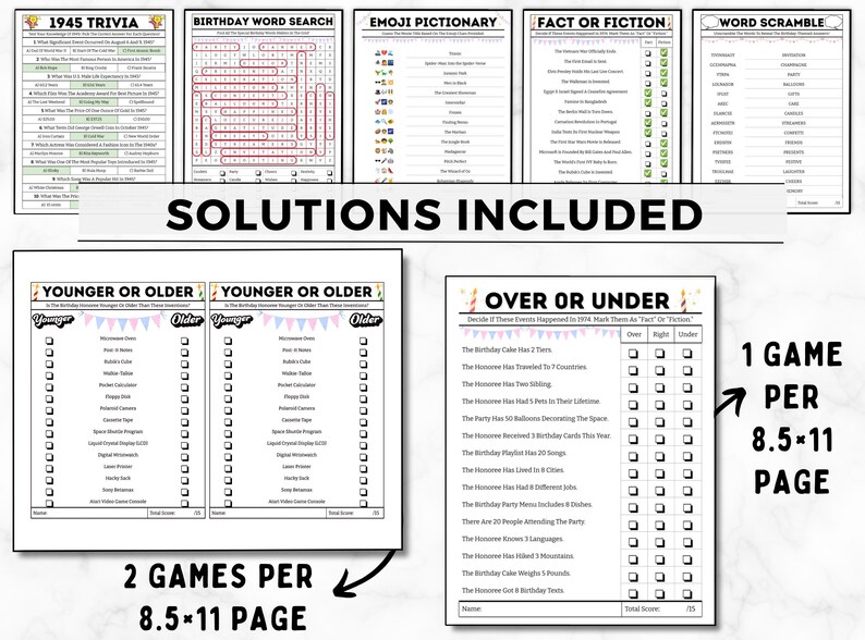 May include: A set of printable birthday party games for adults. The games include 1945 Trivia, Birthday Word Search, Emoji Pictionary, Fact or Fiction, Word Scramble, Younger or Older, and Over or Under. Each game is printed on an 8.5 x 11 inch page.