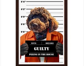 Funny Dog Portrait, Guilty of Peeing in the House Dog Mugshot, Personalized Pet Dog Mugshot Portrait, Custom Pet Portrait, Personalized Gift