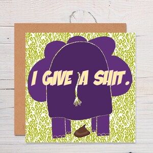 I Give A Sh*t - Elephant - Vibrant - peint à la main - écologique - animal - de soutien - santé mentale - amitié Carte de vœux