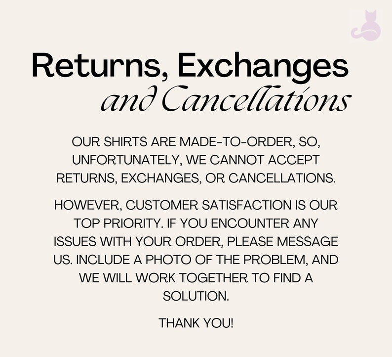 Puede incluir: Texto sobre un fondo blanco que explica la pol&iacute;tica de devoluci&oacute;n, cambio y cancelaci&oacute;n de la tienda. El texto dice: "Devoluciones, cambios y cancelaciones. Nuestras camisas se hacen a pedido, por lo que, desafortunadamente, no podemos aceptar devoluciones, cambios o cancelaciones. Sin embargo, la satisfacci&oacute;n del cliente es nuestra m&aacute;xima prioridad. Si encuentra alg&uacute;n problema con su pedido, env&iacute;enos un mensaje. Incluya una foto del problema y trabajaremos juntos para encontrar una soluci&oacute;n. &iexcl;Gracias!"