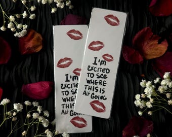 Chic Quote Bookmark “I'm Excited to See Where This is Going" with Lips Design