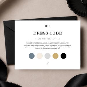 May include: A white rectangular dress code card with black text reading H|C, DRESS CODE, and BLACK TIE FORMAL ATTIRE, followed by a paragraph of invitation text and five circular colour swatches in blue, cream, light grey, gold, and black.