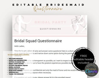 May include: A pink and white printable bridal party questionnaire with the text "Bridal Squad Questionnaire" and "10 Section Including:" followed by a list of items such as "Welcome Message", "Getting to Know You", "Important Information", "Bridal Party Duties", "Styling the Bridal Squad", "Bridal Shower", "Bachelorette Party", "Rehearsal Dinner", "Wedding Day", and "Thank You Message". The text "FREE editable header included!" is in a black circle with a white outline.