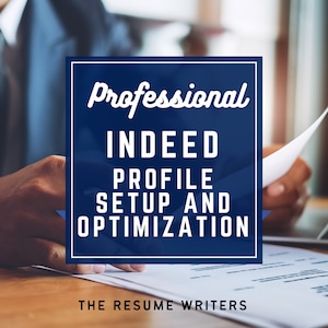 May include: A blue and white graphic with the text "Professional Indeed Profile Setup and Optimization" in white text. The text is in a white box with a blue border. Below the box is the text "The Resume Writers" in white text.
