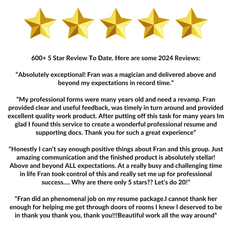 May include: Five gold stars with the text "600+ 5 Star Review To Date. Here are some 2024 Reviews:" and several customer reviews praising a service for resume writing.