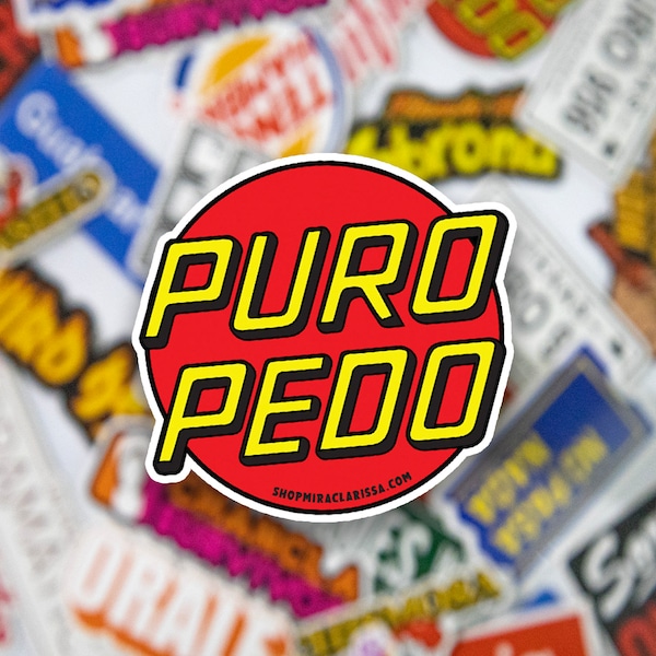 Puro Pedo Sticker | Spanish Sticker  | Latino Sticker | Mexican Gift | Water bottle Sticker | Funny Sticker | Mexican Phrases