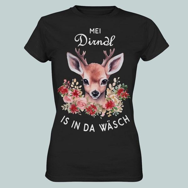 Mei Dirndl is in da Wäsch | Damen T-Shirt | Reh Hirsch Tracht Oktober Volksfest Bier Weißbier Shirt Damenshirt Ladies-Shirt