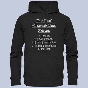 Op de afbeelding: Zwart hoodie met witte tekst die "Die fünf schwäbischen Zeiten" luidt en een lijst van vijf zinnen in het Duits.
