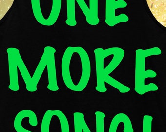 Glow in the Dark Neon Green "ONE MORE SONG!" Black Tank Top (Adult Sizes)
