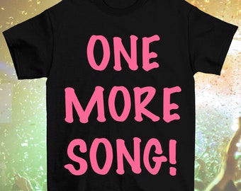 Reflective Neon Pink "ONE MORE SONG!" T-Shirt (Adult Sizes, Long or Cropped)