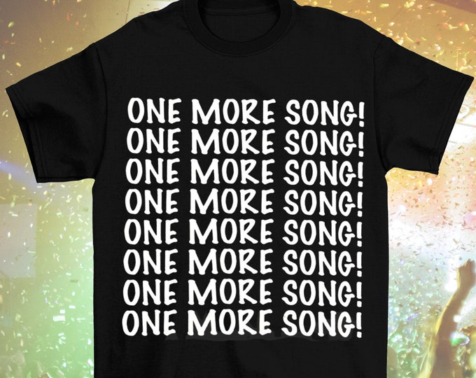 Glow in the Dark "ONE MORE SONG!" On Repeat T-Shirt (Adult Sizes)