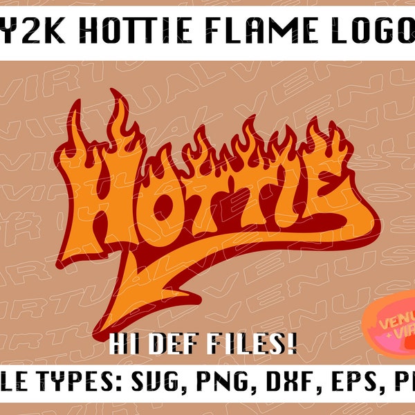 HOTTIE Flame Logo | svg dxf eps pdf png | Y2K Aesthetic Designs Digital Download Cut Files 2000's Logo Fashion Vending Machine Fire