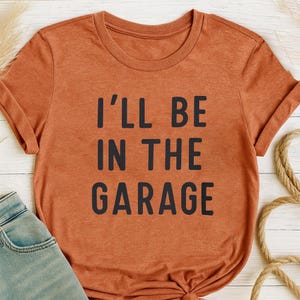 I&#39;ll Be In The Garage Dad Car Mechanic Garage Fathers Day Svg File, Digital Download, Fathers Day Gift Mechanic Husband Shirt