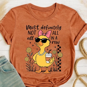 Funny Duck Png, Most Definitely Not All In A Row Sarcastic png, Preppy Animal Png Snarky Png, Mental Health, Motivational Sarcasm Trendy Png