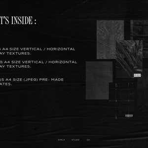 May include: A black and white image with the text "WHAT'S INSIDE:" and a list of items included in a digital product. The list includes 50 PNG A4 size vertical and horizontal overlay textures, 50 JPEG A4 size vertical and horizontal overlay textures, and 6 bonus A4 size JPEG pre-made templates.