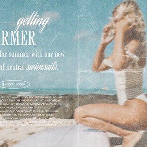 May include: A woman in a white swimsuit sits on a surfboard on a beach. The sky is blue and the water is turquoise. The text "getting warmer" is written in white cursive letters. The text "Get ready for summer with our new collection of neutral swimsuits." is written in white sans-serif font. The text "SHOP NOW" is written in white sans-serif font inside a white circle. The text "OVERLAY 4 & 20 FROM HANLA STUDIO CO." is written in white sans-serif font.
