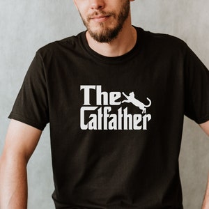 The Catfather Shirt | Cat Daddy Shirt | Cat Lover Gift | Funny Cat Dad Shirt | Cat Parent Unisex Tee