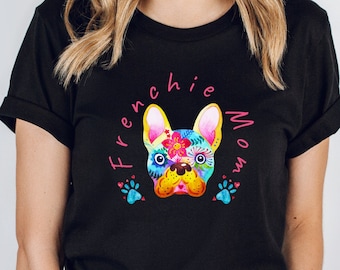 Frenchie Mom Shirt | French Bulldog Tshirt | Dog Lover Gift | Frenchie Parent T-Shirt | French Bulldog Mom | Frenchie Lover Gifts