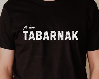 Ah Ben Tabarnak Shirt | Lustiges Französisches Schimpfwort | Québec Tshirt | Québécois Spruch | Französisches Kanadier Geschenk | Francais Souvenir T-Shirt