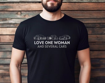 Love One Woman And Several Cars | Gift For Dad | Fathers Day Car Lover | Car Shirt For Men | Audi R8 | 60&#39;s Shelby Cobra | Porsche 911 Turbo