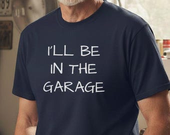 Ich bin in der Garage Shirt | Lustiges Mechaniker Hobby Shop Tee, Geschenk für Papa Tischler, Holzbearbeitung Geschenke