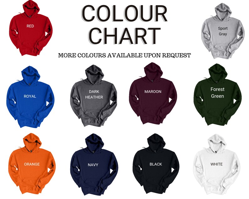 May include: Color chart showing 10 different hoodie colors: red, royal blue, dark heather gray, maroon, forest green, orange, navy blue, black, white, and sport gray.