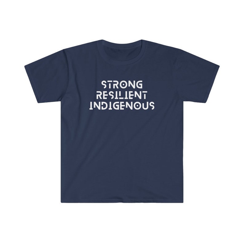 May include: Navy blue t-shirt with white text that reads "STRONG RESILIENT INDIGENOUS".