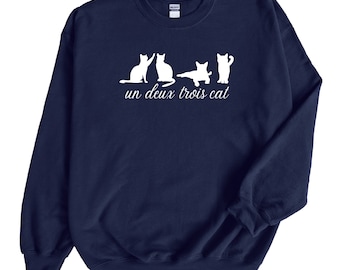 Un Deux Trois Cat Sweatshirt | Funny Cat Shirt | Cat Lover Unisex Crewneck