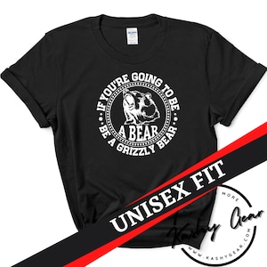 Grizzlybär Shirt | Lustiges Bären-T-Shirt | Geschenk für Bären-Liebhaber | Grizzlybär Tshirt Unisex