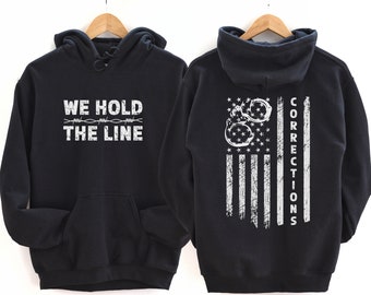 Corrections Officer Hoodie | We Hold The Line | Thin Gray Line | Gift for Corrections Officer