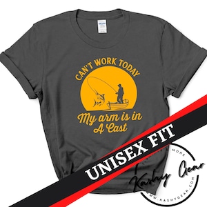 Mens Fishing T shirt | Funny Fishing Shirt | Fishing Graphic Tee | Fisherman Gifts | Present For fisherman | I Cant Work My Arm is in a Cast
