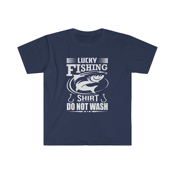 Lucky Fishing Shirt Do Not Wash Funny Fishing T Shirt Gifts for