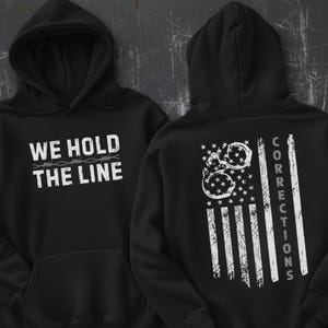 Corrections Officer Hoodie | We Hold The Line | Thin Gray Line | Gift for Corrections Officer