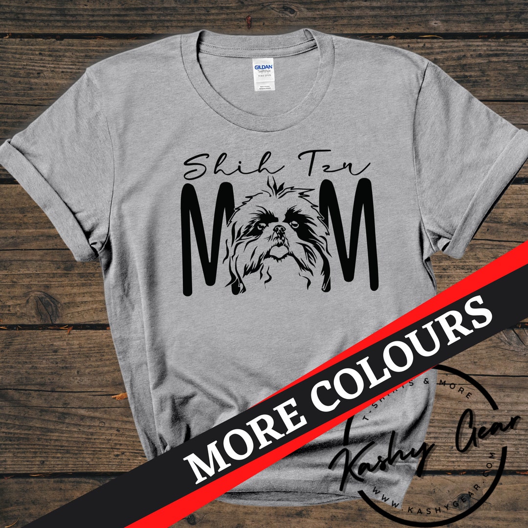 Shih Tzu Mom Shirt Shih Tzu Dog Tshirt Dog Mama Custom Etsy