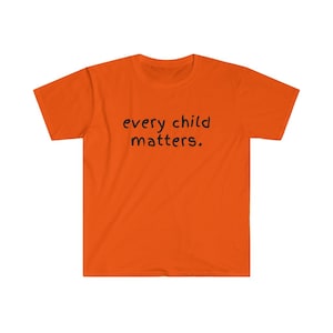 Every Child Matters Tshirt | Orange Shirt Day | Indigenous Canada | Residential School Protest | Chaque Enfant Compte Unisex T-Shirt