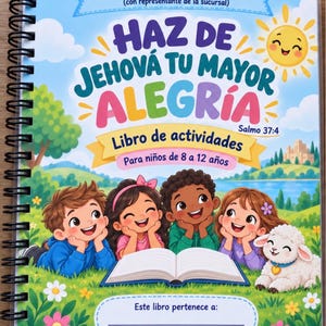 Pode incluir: Um livro de atividades com encadernação em espiral intitulado Haz de Jehová tu mayor alegría com uma ilustração colorida de quatro crianças e um cordeiro num campo. A capa apresenta um sol sorridente, flores e um espaço para um nome.