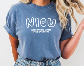 NICU Nurse Comfort Colors T-shirt: Neonatal Intensive Care Unit Gift