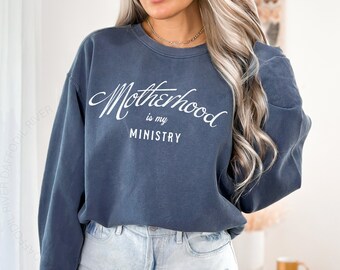 Christian Mom Sweatshirt, Motherhood is my Ministry Comfort Colors Crewneck, Praying Mama