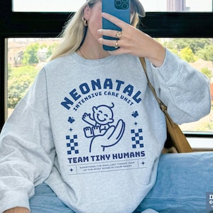 NICU Nurse Sweatshirt, Neonatal ICU Nurse Crewneck, Nicu nurse shirt, NICU life, Neonatal Nurse Sweater, Baby Nurse Shirt