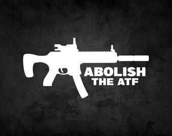 Abolish The ATF Sig MPX Vinyl Decal Sticker, Political Stickers, Gifts For Him, Shooting Enthusiast